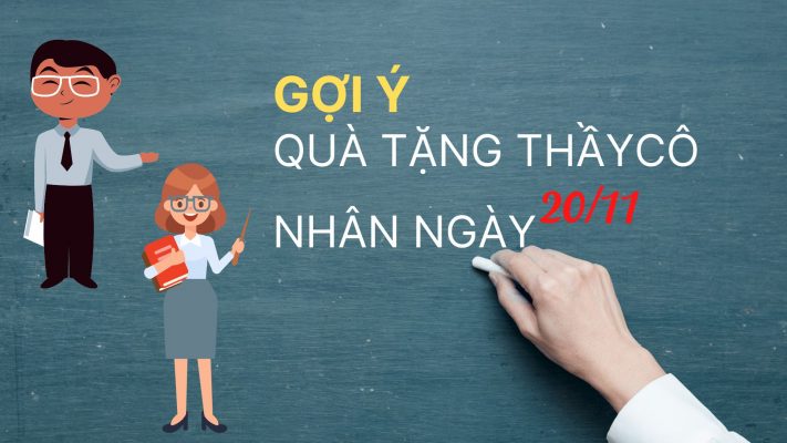 Nên Mua Gì Làm Quà Tặng Thầy Cô 20/11