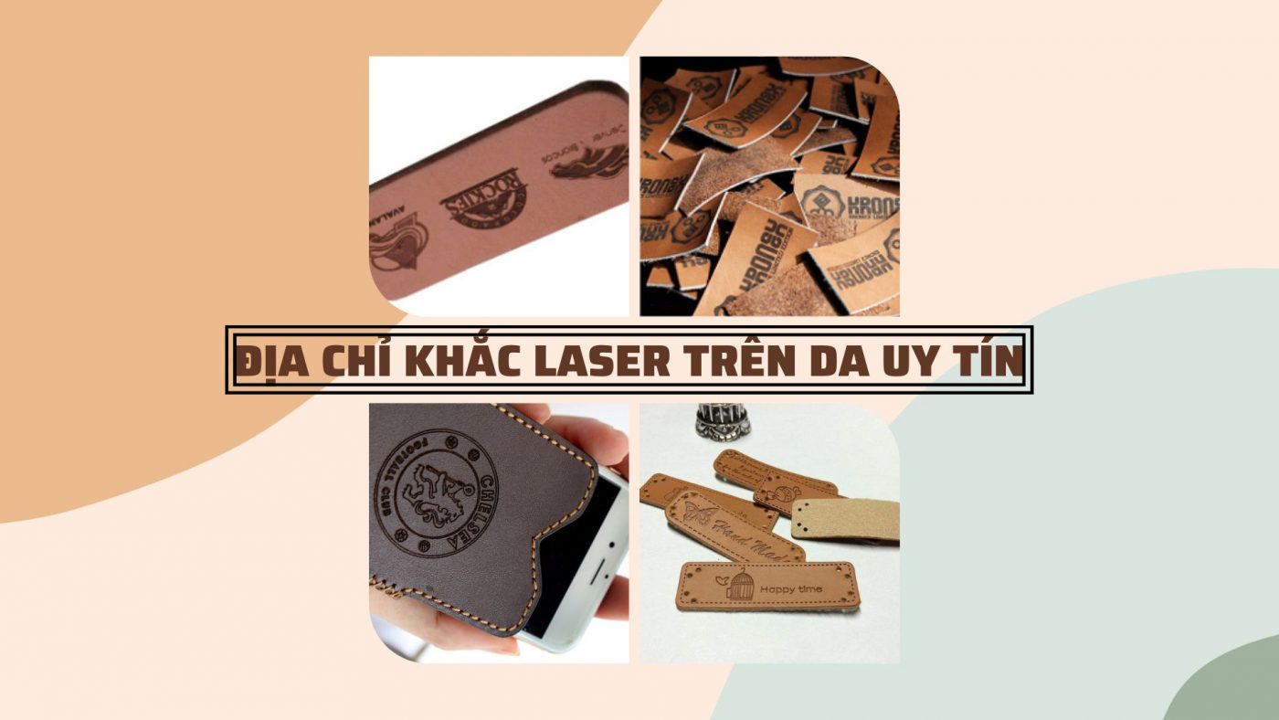 Địa Chỉ Khắc Laser Trên Da Uy Tín Nhất Trên Thị Trường