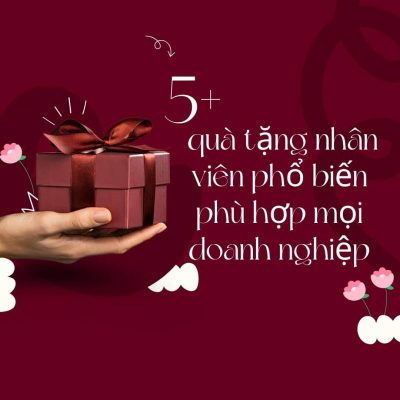 5+ quà tặng nhân viên phổ biến phù hợp mọi doanh nghiệp